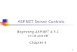 11 ASP.NET Server Controls Beginning ASP.NET 4.5.1 in C# and VB Chapter 4