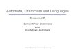 C SC 473 Automata, Grammars & Languages Automata, Grammars and Languages Discourse 04 Context-Free Grammars and Pushdown Automata