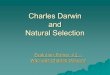 Charles Darwin and Natural Selection Evolution Primer #2 â€“ Evolution Primer #2 â€“ Who was Charles Darwin? Who was Charles Darwin?