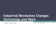 Industrial Revolution Changes Technology and Work Pages 236- 244