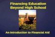 An Introduction to Financial Aid Financing Education Beyond High School
