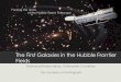 The First Galaxies in the Hubble Frontier Fields Rachana Bhatawdekar, Christopher Conselice The University of Nottingham