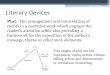 Literary Devices Plot: The arrangement and interrelation of events in a narrative work which engages the reader’s attention while also providing a framework