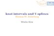 Knot intervals and T-splines Thomas W. Sederberg Minho Kim