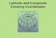 Latitude and Longitude Creating Coordinates