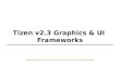 Tizen v2.3 Graphics & UI Frameworks