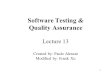 1 Software Testing & Quality Assurance Lecture 13 Created by: Paulo Alencar Modified by: Frank Xu