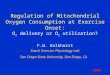 Regulation of Mitochondrial Oxygen Consumption at Exercise Onset: O 2 delivery or O 2 utilization? F.W. Kolkhorst Kasch Exercise Physiology Lab San Diego