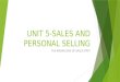 UNIT 5-SALES AND PERSONAL SELLING