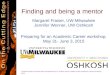 Finding and being a mentor Margaret Fraiser, UW-Milwaukee Jennifer Wenner, UW Oshkosh Preparing for an Academic Career workshop, May 31- June 3, 2015 Content