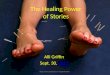 The Healing Power of Stories Alli Griffin Sept. 30, 20112011