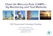 Clean Air Mercury Rule (CAMR) – Hg Monitoring and Test Methods 2007 Measurement Technology Workshop Robin Segall and Bill Grimley U.S. Environmental Protection