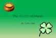 The Month of March By: Carly Lilek