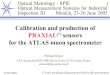 Calibration and production of PRAXIAL (*) sensors for the ATLAS muon spectrometer Optical Metrology - SPIE Optical Measurement Systems for Industrial Inspection