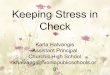 Keeping Stress in Check Karla Halvangis Assistant Principal Churchill High School g