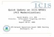 1 Quick Update on ICIS-NPDES (PCS Modernization) David Hindin, U.S. EPA Director, Enforcement Targeting and Data Division August 30/31, 2005 State EPA