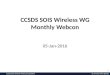 CCSDS SOIS Wireless Working Group (WWG) 05-Jan-2016 WWG Monthly Telecon 1 CCSDS SOIS Wireless WG Monthly Webcon 05-Jan-2016