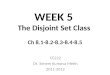 WEEK 5 The Disjoint Set Class Ch 8.1-8.2-8.3-8.4-8.5 CE222 Dr. Senem Kumova Metin 2011-2012