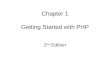 Chapter 1 Getting Started with PHP 2 nd Edition. 2 Objectives In this chapter you will: Create PHP scripts Create PHP code blocks Work with variables