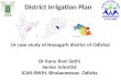 Dr Ranu Rani Sethi Senior Scientist ICAR-IIWM, Bhubaneswar, Odisha District Irrigation Plan (A case study of Nayagarh district of Odisha)