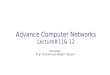 Advance Computer Networks Lecture#11& 12 Instructor: Engr. Muhammad Mateen Yaqoob