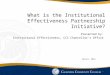 What is the Institutional Effectiveness Partnership Initiative? Presented by: Institutional Effectiveness, CCC Chancellor’s Office Winter, 2016 1