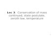 1 Lec 3: Conservation of mass continued, state postulate, zeroth law, temperature