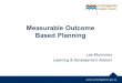 Measurable Outcome Based Planning Lee Mummery Learning & Development Advisor