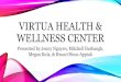 VIRTUA HEALTH & WELLNESS CENTER Presented by Jenny Nguyen, Mitchell Harbaugh, Megan Kula, & Kwasi Ofosu-Appiah