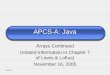 Week111 APCS-A: Java Arrays Continued (related information in Chapter 7 of Lewis & Loftus) November 16, 2005
