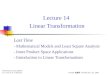 Lecture 14 Linear Transformation Last Time - Mathematical Models and Least Square Analysis - Inner Product Space Applications - Introduction to Linear