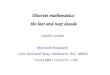 Discrete mathematics: the last and next decade László Lovász Microsoft Research One Microsoft Way, Redmond, WA 98052