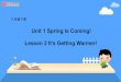 Unit 1 Spring Is Coming! 八年级下册 Lesson 2 It’s Getting Warmer!