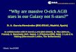 “Why are massive O-rich AGB stars in our Galaxy not S-stars?” D. A. García-Hernández (IDC-ESAC, Madrid, Spain) In collaboration with P. García-Lario (IDC-ESAC),