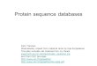 Protein sequence databases Petri Törönen Shamelessly copied from material done by Eija Korpelainen This also includes old material from my thesis toronen/Gradu_verkkoon.zip