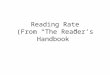 Reading Rate (From “The Reader’s Handbook”. What is your reading rat? How many words per minute should a college student read? What should a college student’s