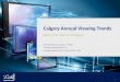 1 Calgary Annual Viewing Trends Teens 12-17, Total TV, By Daypart Average Minute Audience (000) Average Weekly Reach (%) Average Weekly Hours Viewed (Per