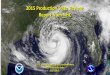 2015 Production Suite Review: Report from NHC 2015 Production Suite Review: Report from NHC Eric S. Blake, Richard J. Pasch, Andrew Penny NCEP Production