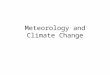 Meteorology and Climate Change. EEn. 2.5.1 Summarize the structure and composition of our atmosphere ATMOSPHERE - layer of gases and tiny particles surrounding