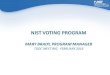 NIST VOTING PROGRAM MARY BRADY, PROGRAM MANAGER TGDC MEETING: FEBRUARY 2016