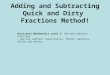 Adding and Subtracting Quick and Dirty Fractions Method! Functional Mathematics Level 2: Add and subtract fractions - add and subtract using halves, thirds,