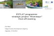 ESTLAT programme strategic project “Riverways” Kick-off-meeting Elo Mets Valga County Development Agency Sigulda, 17.04.2013