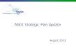 NSDI Strategic Plan Update August 2013. NSDI Strategic Plan – Purpose/Scope Purpose: Develop a concise, updated strategic plan to guide the Federal government’s