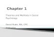 Theories and Methods in Social Psychology David Rude, MA, CPC Instructor 1