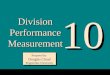 10-1 Division Performance Measurement Prepared by Douglas Cloud Pepperdine University Prepared by Douglas Cloud Pepperdine University 10