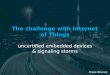 The challenge with Internet of Things uncertified embedded devices & signaling storms Frank Brunell
