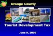 Tourist Development Tax June 9, 2009 Orange County