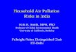 Household Air Pollution Risks in India Kirk R. Smith, MPH, PhD Professor of Global Environmental Health University of California, Berkeley Fulbright-Nehru