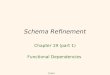 CS542 1 Schema Refinement Chapter 19 (part 1) Functional Dependencies