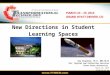 New Directions in Student Learning Spaces Ray Uzwyshyn, Ph.D. MBA MLIS Dir. Digital and Collection Services Texas State University March 25, 2016 10:00-10:45
